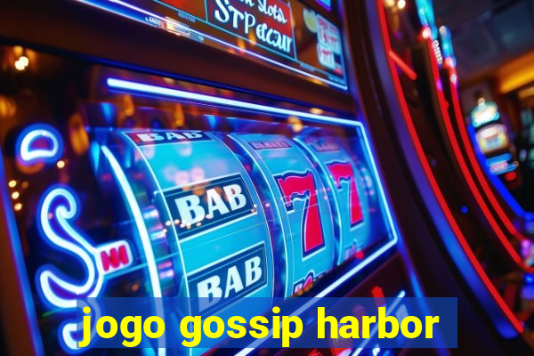 jogo gossip harbor